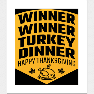 Winner Winner Turkey Dinner Posters and Art